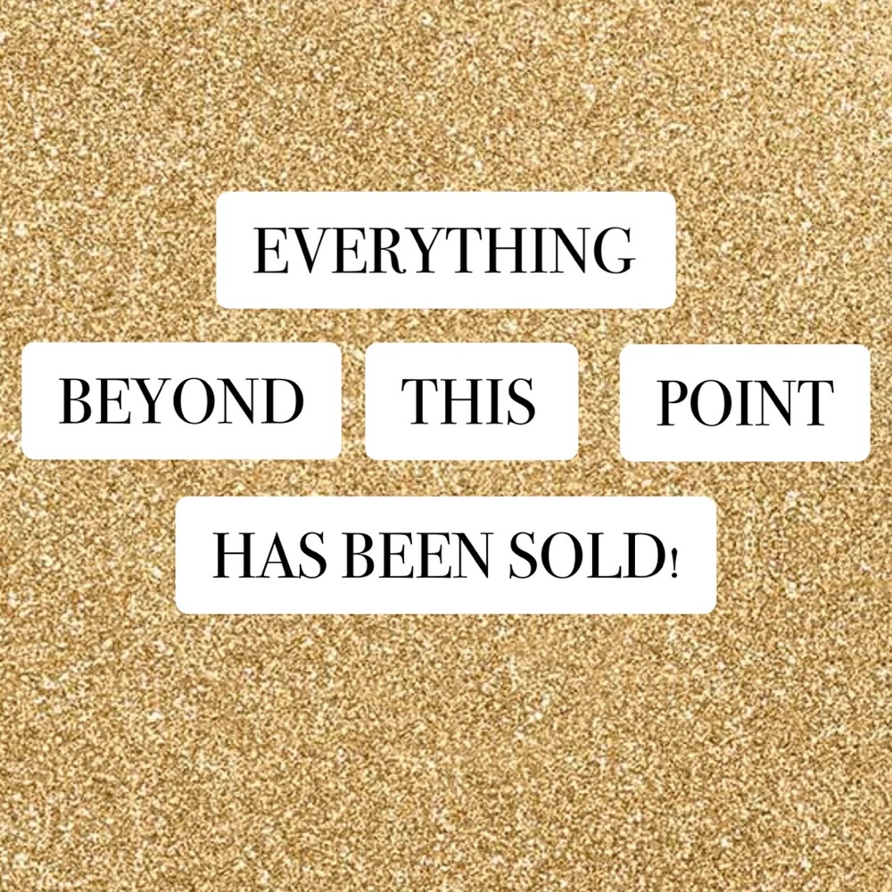Everything is sold after this post!